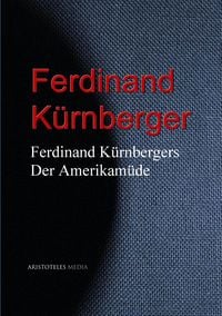 Produktbild: Ferdinand Kürnbergers Der Amerikamüde