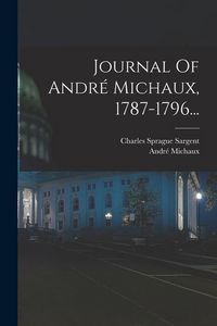 Produktbild: Journal Of Andr&eacute; Michaux, 1787-1796...