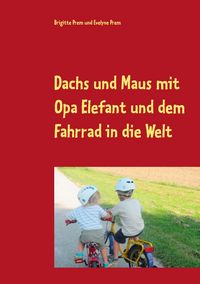 Produktbild: Dachs und Maus mit Opa Elefant und dem Fahrrad in die Welt