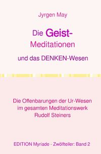 Produktbild: Die GEIST-Meditationen und das DENKEN-Wesen
