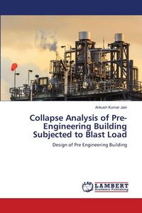 Produktbild: Collapse Analysis of Pre-Engineering Building Subjected to Blast Load