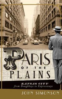 Produktbild: Paris of the Plains: Kansas City from Doughboys to Expressways