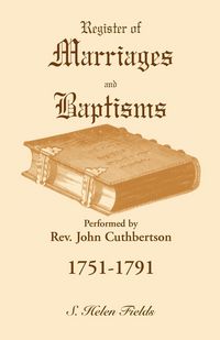 Produktbild: Register of Marriages and Baptisms performed by Rev. John Cuthbertson, 1751-1791