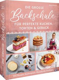 Bild vom Artikel Die große Backschule für perfekte Torten, Kuchen und Gebäck vom Autor Beate Wöllstein