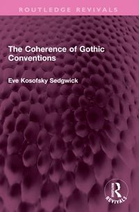 Produktbild: Kosofsky Sedgwick, E: Coherence of Gothic Conventions