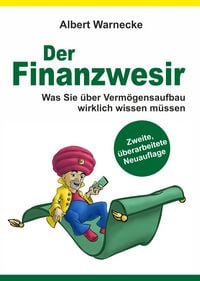 Produktbild: Der Finanzwesir - Was Sie &uuml;ber Verm&ouml;gensaufbau wirklich wissen m&uuml;ssen. Intelligent Geld anlegen und finanzielle Freiheit erlangen mit ETF und Index-Fo