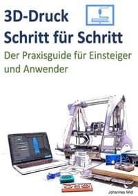 Produktbild: 3D-Druck Schritt f&uuml;r Schritt