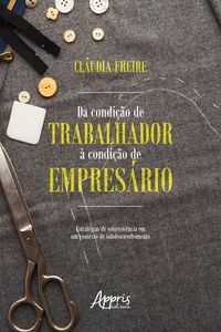 Produktbild: Da Condi&ccedil;&atilde;o de Trabalhador &agrave; Condi&ccedil;&atilde;o de Empres&aacute;rio: