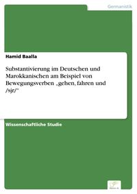 Produktbild: Substantivierung im Deutschen und Marokkanischen am Beispiel von Bewegungsverben "gehen, fahren und /sjr/"