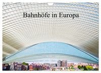 Produktbild: Bahnh&ouml;fe in Europa (Wandkalender 2026 DIN A4 quer), CALVENDO Monatskalender