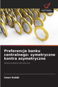 Produktbild: Preferencje banku centralnego: symetryczne kontra asymetryczne