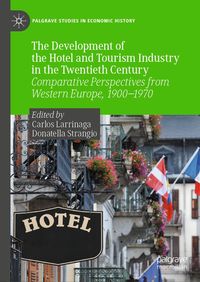 Produktbild: The Development of the Hotel and Tourism Industry in the Twentieth Century
