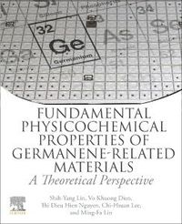 Produktbild: Fundamental Physicochemical Properties of Germanene-Related Materials