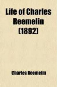 Produktbild: Life of Charles Reemelin; In German: Carl Gustav Rmelin, from 1814-1892
