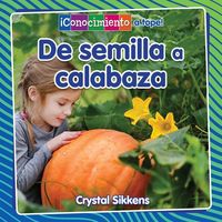 Produktbild: De Semilla a Calabaza (from Seed to Pumpkin)