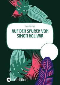 Produktbild: Auf den Spuren von Simon Bolivar