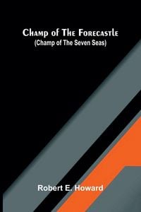 Produktbild: Champ of the Forecastle (Champ of the Seven Seas)