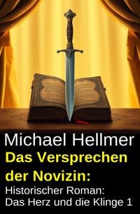 Produktbild: Das Versprechen der Novizin: Historischer Roman: Das Herz und die Klinge 1