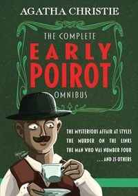 Produktbild: The Complete Early Poirot Omnibus: The Mysterious Affair at Styles; The Murder on the Links; The Man Who Was Number Four; and 25 Others