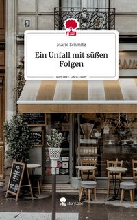 Produktbild: Ein Unfall mit s&uuml;&szlig;en Folgen. Life is a Story - story.one