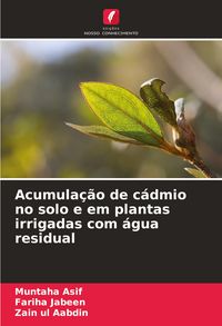 Produktbild: Acumula&ccedil;&atilde;o de c&aacute;dmio no solo e em plantas irrigadas com &aacute;gua residual