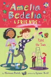 Produktbild: Amelia Bedelia & Friends #4: Amelia Bedelia & Friends Paint the Town