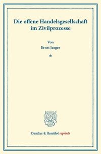 Produktbild: Die offene Handelsgesellschaft im Zivilprozesse.