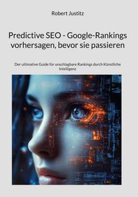 Produktbild: Predictive SEO - Google-Rankings vorhersagen, bevor sie passieren