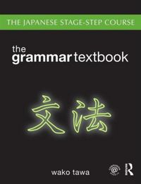 Produktbild: Tawa, W: Japanese Stage-Step Course: Grammar Textbook
