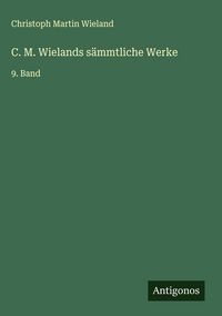 Produktbild: C. M. Wielands s&auml;mmtliche Werke