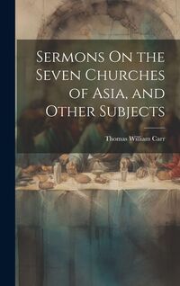 Produktbild: Sermons On the Seven Churches of Asia, and Other Subjects