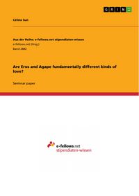 Produktbild: Are Eros and Agape fundamentally different kinds of love?