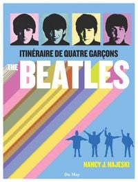 Produktbild: The Beatles : itin&eacute;raire de quatre gar&ccedil;ons