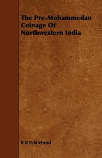 Produktbild: The Pre-Mohammedan Coinage Of Northwestern India