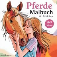 Produktbild: Pferde Malbuch f&uuml;r M&auml;dchen ab 9 Jahren