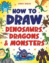 Produktbild: How to Draw Dinosaurs, Dragons & Monsters