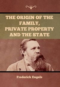 Produktbild: The Origin of the Family, Private Property and the State