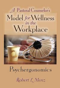 Produktbild: A Pastoral Counselor's Model for Wellness in the Workplace
