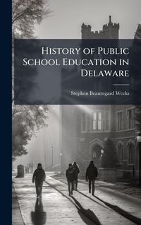 Produktbild: History of Public School Education in Delaware