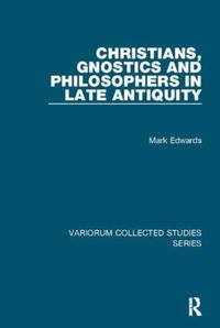 Produktbild: Edwards, D: Christians, Gnostics and Philosophers in Late An