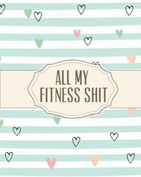 Produktbild: All My Fitness Shit
