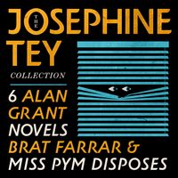 Produktbild: The Josephine Tey Collection: 6 Alan Grant Novels; Brat Farrar; & Miss Pym Disposes