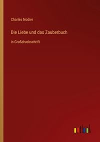 Produktbild: Die Liebe und das Zauberbuch