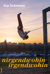 Produktbild: Nirgendwohin. Irgendwohin.