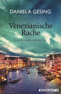 Venezianische Rache (Ein Luca-Brassoni-Krimi 6) von Daniela Gesing