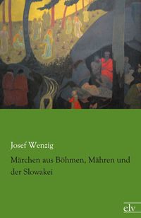 Produktbild: M&auml;rchen aus B&ouml;hmen, M&auml;hren und der Slowakei