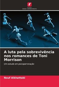 Produktbild: A luta pela sobreviv&ecirc;ncia nos romances de Toni Morrison