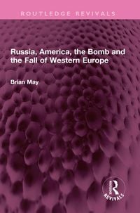 Produktbild: Russia, America, the Bomb and the Fall of Western Europe