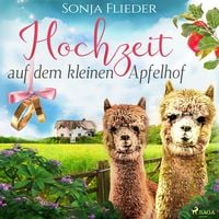 Produktbild: Hochzeit auf dem kleinen Apfelhof (F&uuml;nf Alpakas f&uuml;r die Liebe 4)