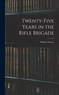 Produktbild: Twenty-Five Years in the Rifle Brigade